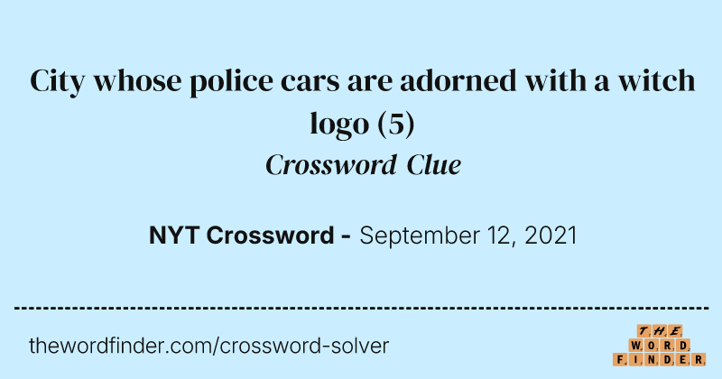 City whose police cars are adorned with a witch logo crossword clue image