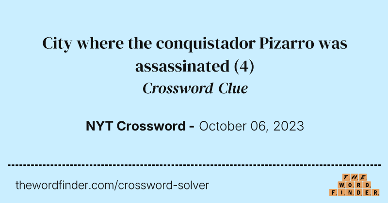 City where the conquistador Pizarro was assassinated crossword clue image