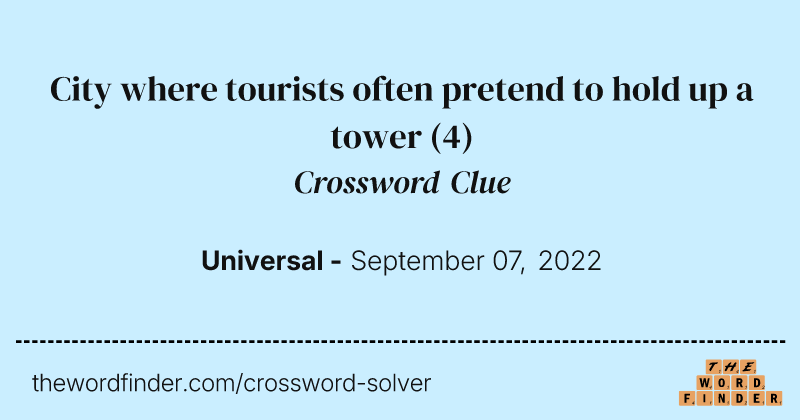 City where tourists often pretend to hold up a tower crossword clue image