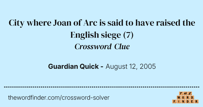 City where Joan of Arc is said to have raised the English siege crossword clue image