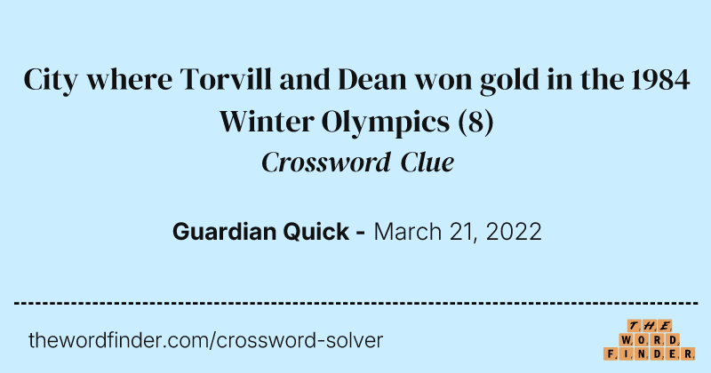 City where Torvill and Dean won gold in the 1984 Winter Olympics crossword clue image
