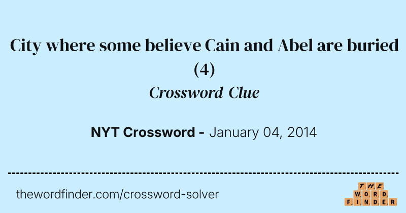 City where some believe Cain and Abel are buried crossword clue image