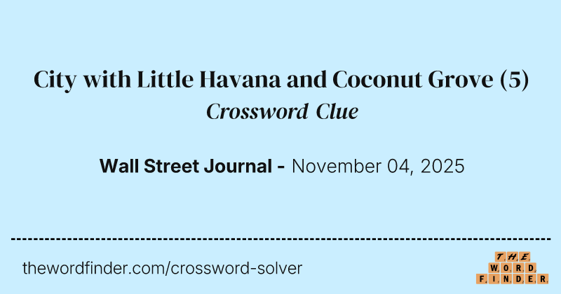 City with Little Havana and Coconut Grove crossword clue image