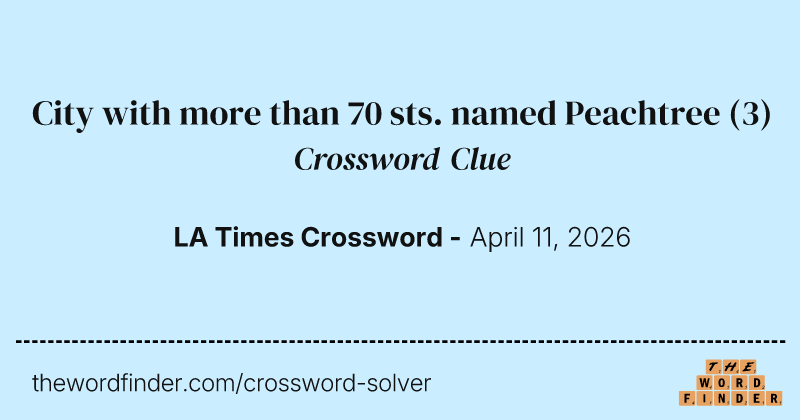 City with more than 70 sts. named Peachtree crossword clue image