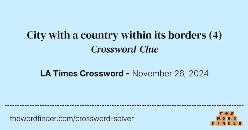 City with a country within its borders crossword clue image