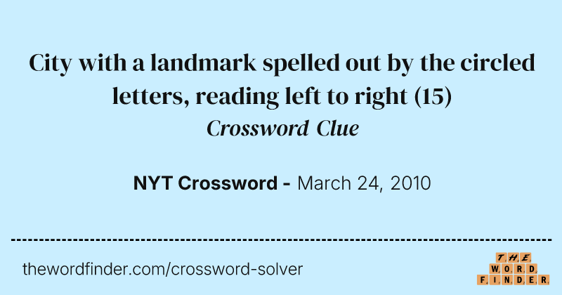 City with a landmark spelled out by the circled letters, reading left to right crossword clue image