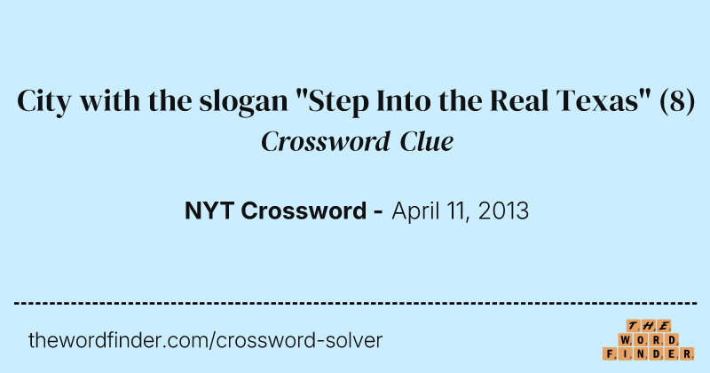 City with the slogan "Step Into the Real Texas" crossword clue image