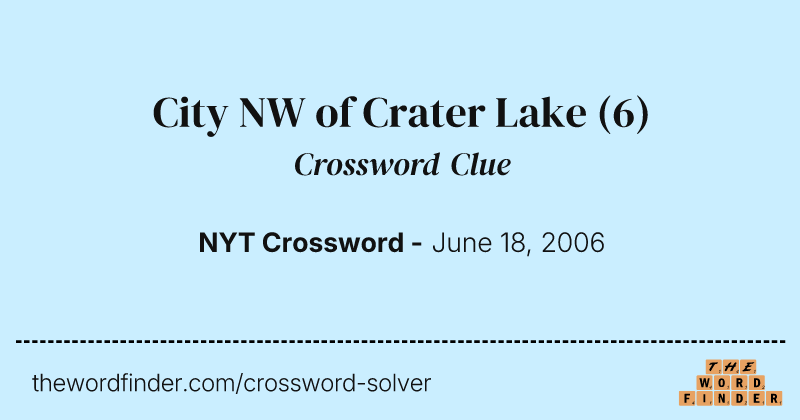 City NW of Crater Lake crossword clue image