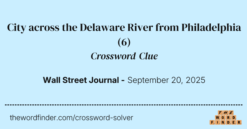 City across the Delaware River from Philadelphia crossword clue image