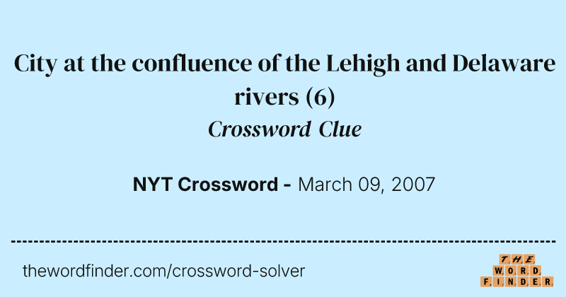 City at the confluence of the Lehigh and Delaware rivers crossword clue image