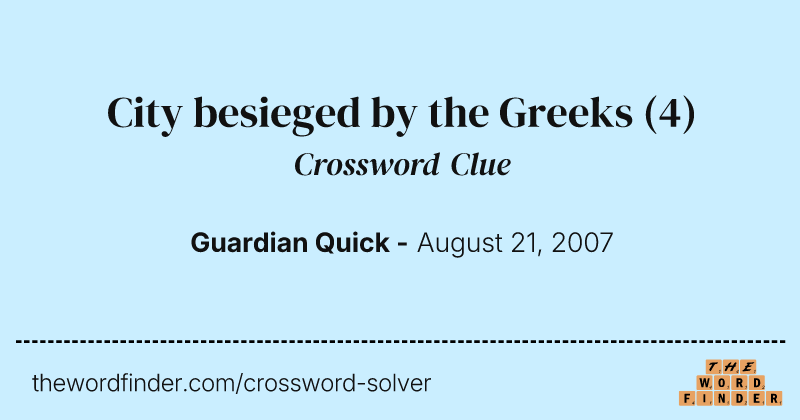 City besieged by the Greeks crossword clue image