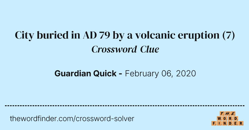 City buried in AD 79 by a volcanic eruption crossword clue image