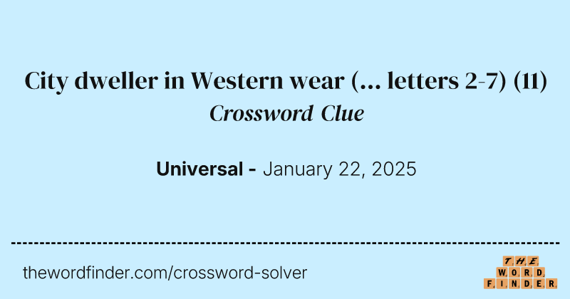 City dweller in Western wear (... letters 2-7) crossword clue image