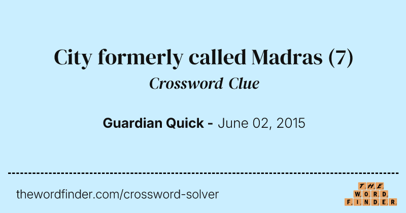 City formerly called Madras crossword clue image