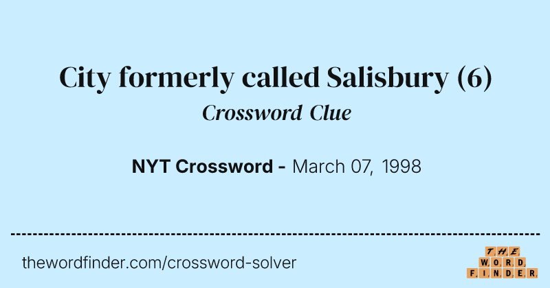 City formerly called Salisbury crossword clue image