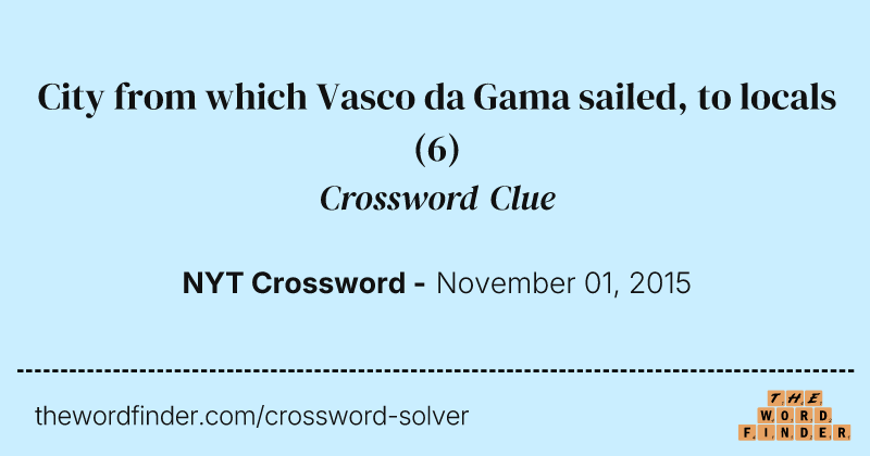 City from which Vasco da Gama sailed, to locals crossword clue image