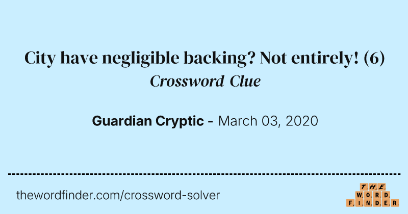 City have negligible backing? Not entirely! crossword clue image