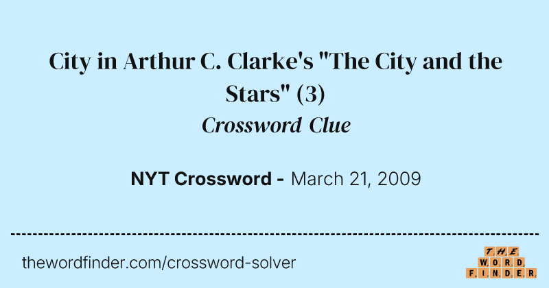 City in Arthur C. Clarke's "The City and the Stars" crossword clue image
