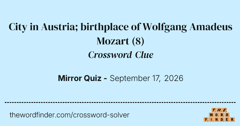City in Austria; birthplace of Wolfgang Amadeus Mozart crossword clue image