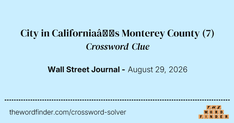 City in California’s Monterey County crossword clue image