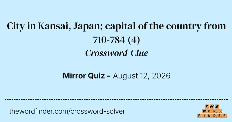 City in Kansai, Japan; capital of the country from 710-784 crossword clue image