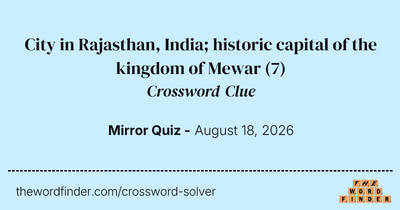 City in Rajasthan, India; historic capital of the kingdom of Mewar crossword clue image