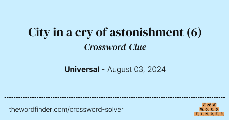 City in a cry of astonishment crossword clue image