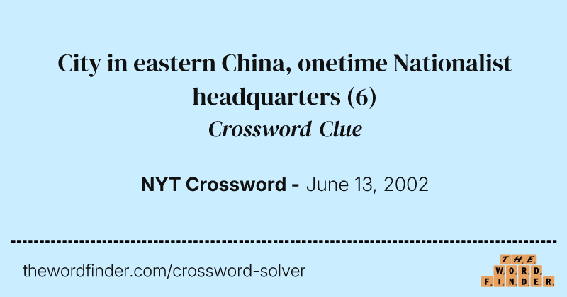 City in eastern China, onetime Nationalist headquarters crossword clue image