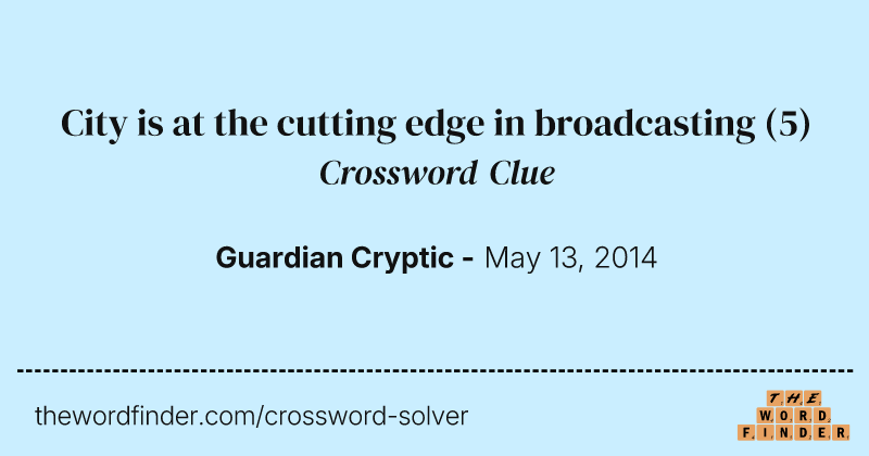 City is at the cutting edge in broadcasting crossword clue image