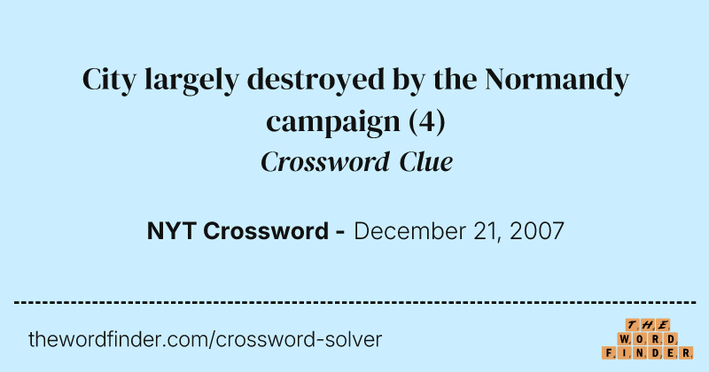 City largely destroyed by the Normandy campaign crossword clue image