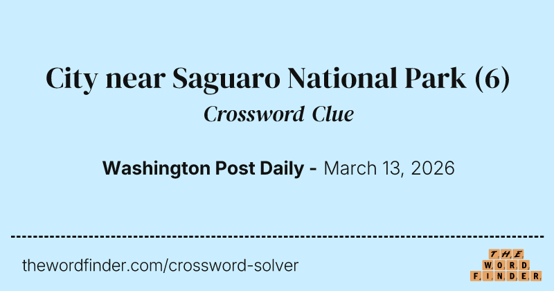 City near Saguaro National Park crossword clue image