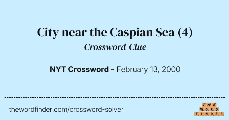 City near the Caspian Sea crossword clue image