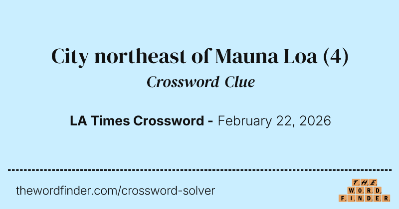 City northeast of Mauna Loa crossword clue image