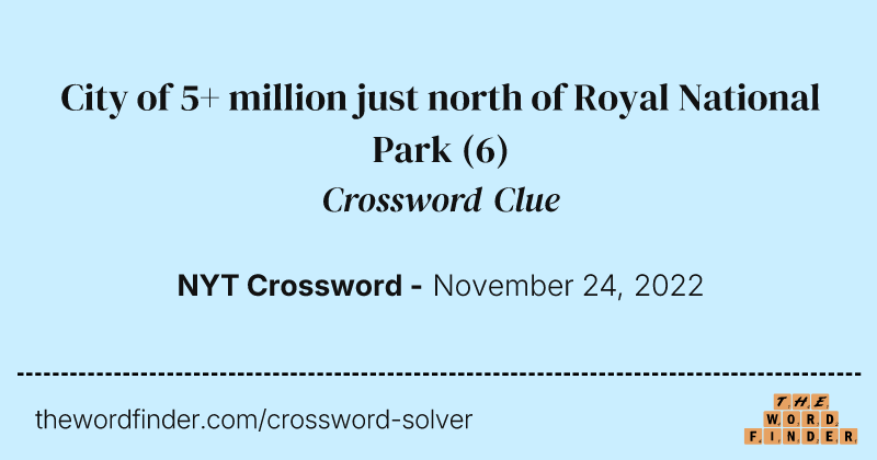City of 5+ million just north of Royal National Park crossword clue image