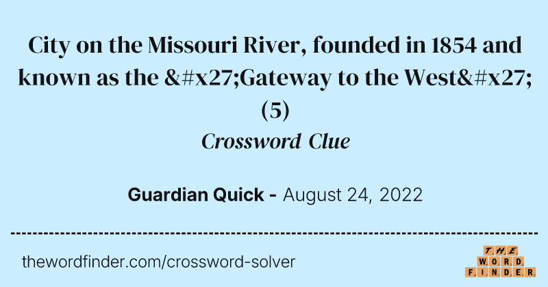 City on the Missouri River, founded in 1854 and known as the 'Gateway to the West' crossword clue image