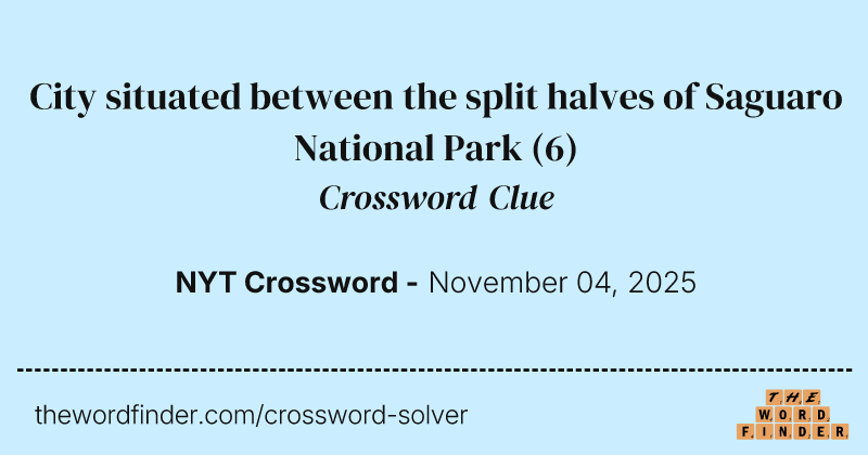 City situated between the split halves of Saguaro National Park crossword clue image