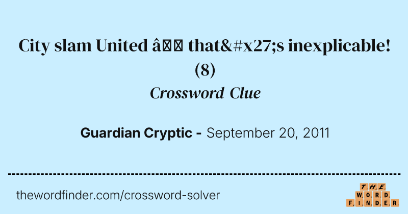 City slam United — that's inexplicable! crossword clue image