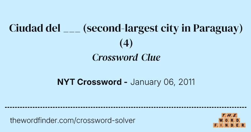 Ciudad del ___ (second-largest city in Paraguay) crossword clue image