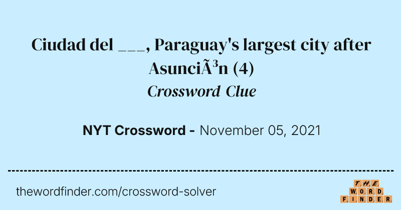 Ciudad del ___, Paraguay's largest city after Asunción crossword clue image