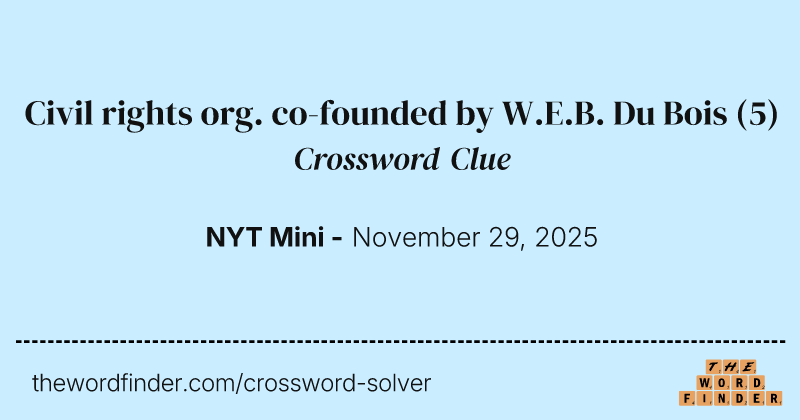 Civil rights org. co-founded by W.E.B. Du Bois crossword clue image