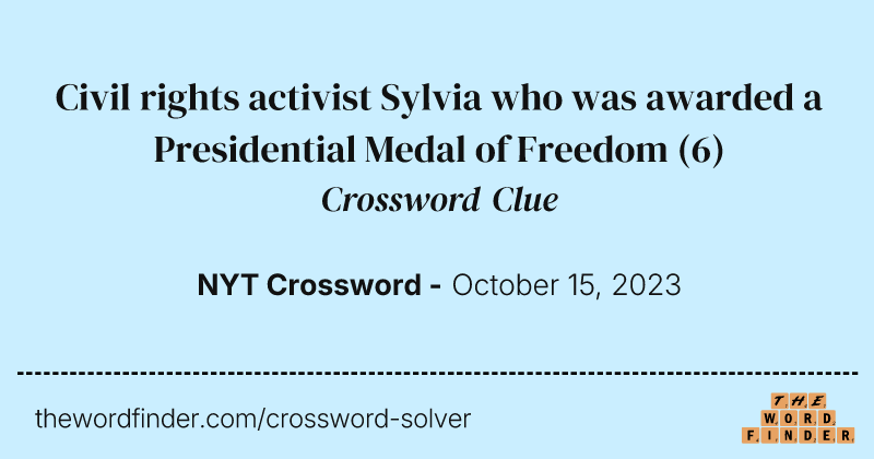 Civil rights activist Sylvia who was awarded a Presidential Medal of Freedom crossword clue image