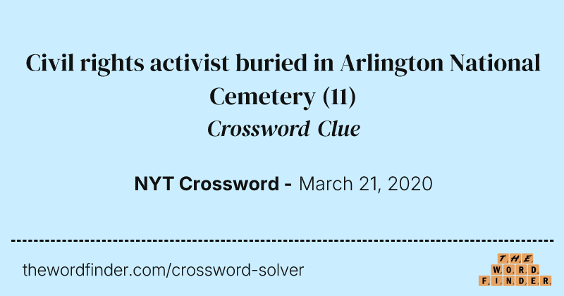Civil rights activist buried in Arlington National Cemetery crossword clue image
