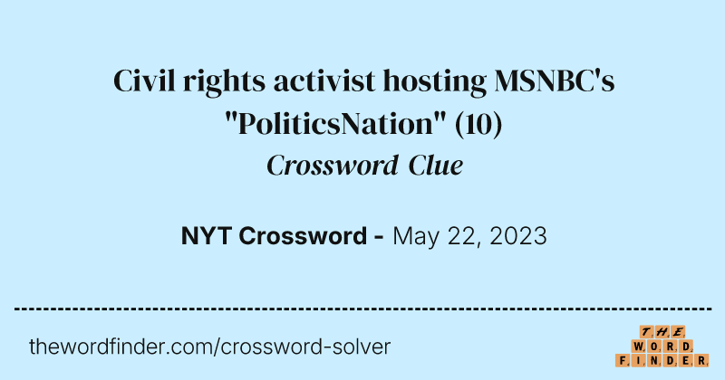 Civil rights activist hosting MSNBC's "PoliticsNation" crossword clue image