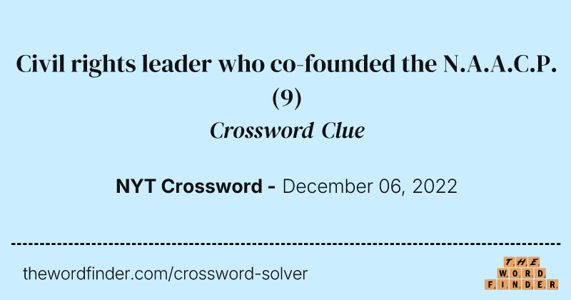 Civil rights leader who co-founded the N.A.A.C.P. crossword clue image