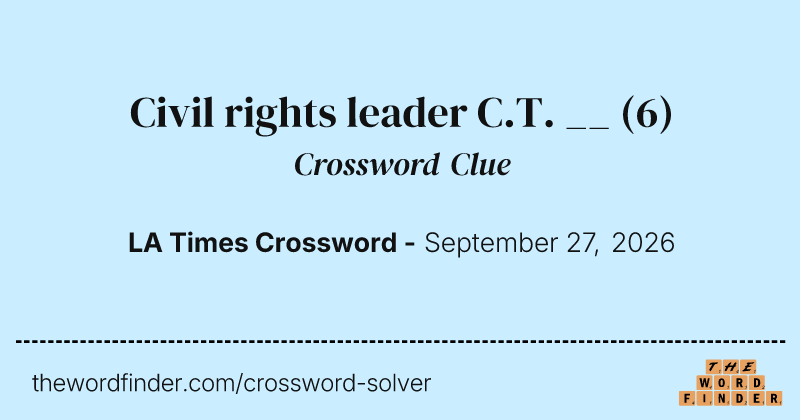 Civil rights leader C.T. __ crossword clue image