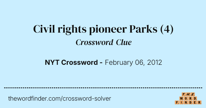 Civil rights pioneer Parks crossword clue image