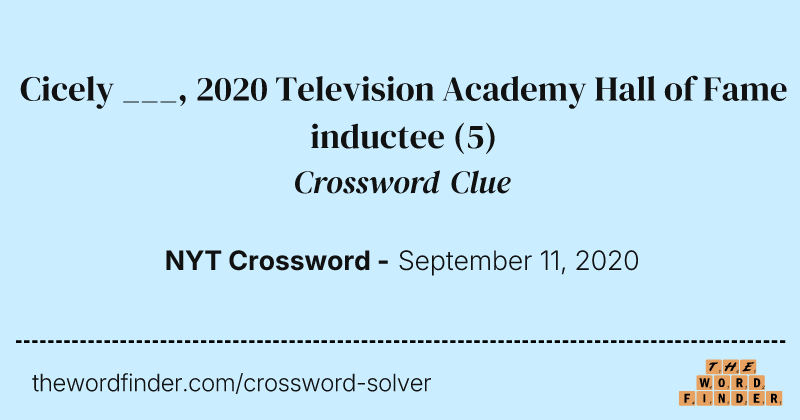 Cicely ___, 2020 Television Academy Hall of Fame inductee crossword clue image