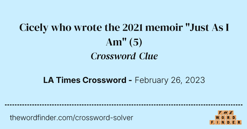 Cicely who wrote the 2021 memoir "Just As I Am" crossword clue image