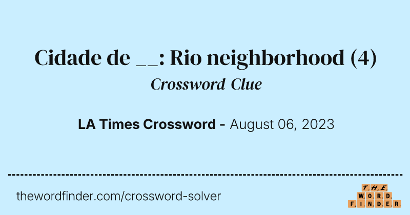 Cidade de __: Rio neighborhood crossword clue image