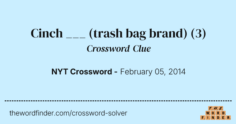 Cinch ___ (trash bag brand) crossword clue image